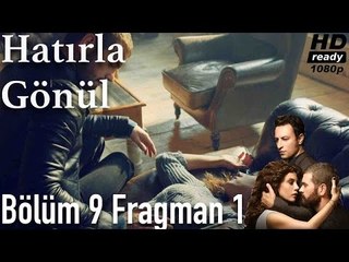 Hatırla Gönül 9. Bölüm Fragman