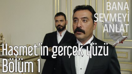 Bana Sevmeyi Anlat 1. Bölüm - Haşmet'in Gerçek Yüzü