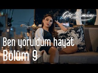 Göç Zamanı 9. Bölüm - Ben Yoruldum Hayat