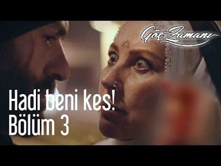 Göç Zamanı 3. Bölüm - Hadi Şimdi Beni Kes!