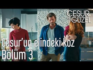 Cesur ve Güzel 3. Bölüm - Cesur'un Elindeki Koz