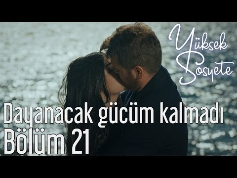 Yüksek Sosyete 21. Bölüm - Dayanacak Gücüm Kalmadı