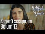 Yüksek Sosyete 13. Bölüm - Kerem'i Seçiyorum