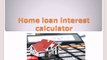 Home loan interest calculator
