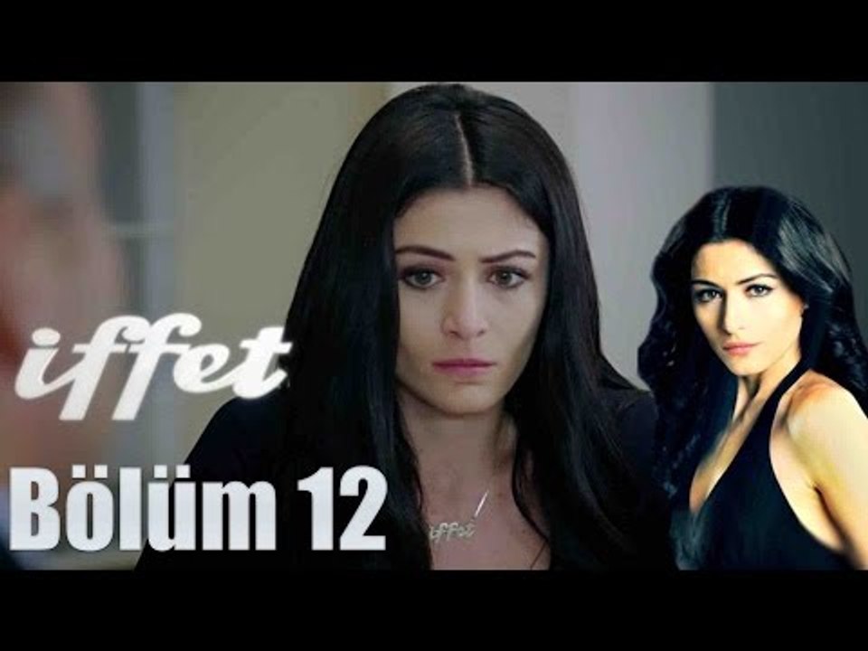 İffet 12. Bölüm