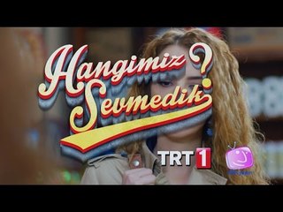 Hangimiz Sevmedik - Itır & Tarık