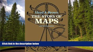 READ THE NEW BOOK The Story of Maps Lloyd A. Brown BOOK ONLINE FOR IPAD