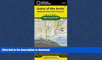 READ THE NEW BOOK Gates of the Arctic National Park and Preserve (National Geographic Trails