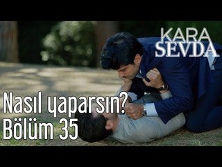 Kara Sevda 35. Bölüm - Nasıl Yaparsın?