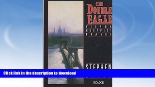READ BOOK  The Double Eagle: Vienna, Budapest, Prague (Picador Books)  PDF ONLINE