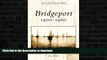 READ BOOK  Bridgeport: 1900-1960 (Postcard History) FULL ONLINE