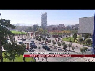 Rama: BE, jo vakum në Ballkan - News, Lajme - Vizion Plus