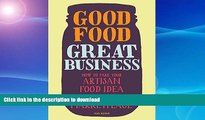 READ  Good Food, Great Business: How to Take Your Artisan Food Idea from Concept to Marketplace