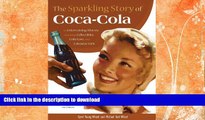 READ  The Sparkling Story of Coca-Cola: An Entertaining History including Collectibles, Coke