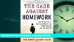 Audiobook The Case Against Homework: How Homework Is Hurting Children and What Parents Can Do