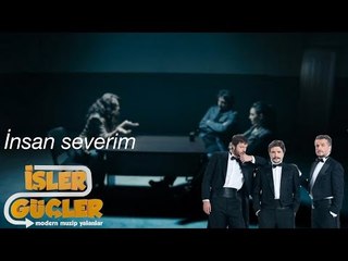 İşler Güçler - İnsan Severim