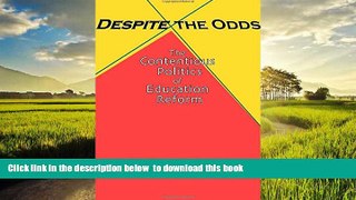 Pre Order Despite the Odds: The Contentious Politics of Education Reform Merilee S. Grindle Full