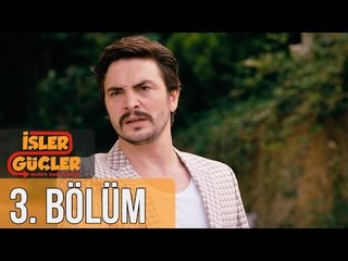 İşler Güçler 3. Bölüm