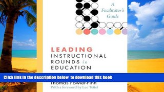Best Price Thomas Fowler-Finn Leading Instructional Rounds in Education: A Facilitatorâ€™s Guide