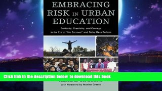 Buy NOW Alice E. Ginsberg Embracing Risk in Urban Education: Curiosity, Creativity, and Courage in