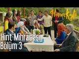 Hanım Köylü 3. Bölüm - Hint Mihracesi