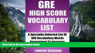 Online Timothy Dickeson GRE High Score Vocabulary List (2013) - A Specially Selected List of GRE