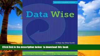 Buy  Data Wise, Revised and Expanded Edition: A Step-by-Step Guide to Using Assessment Results to