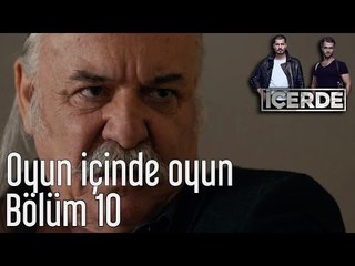 İçerde 10. Bölüm - Oyun İçinde Oyun