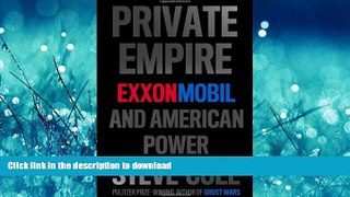 READ PDF Private Empire: ExxonMobil and American Power PREMIUM BOOK ONLINE