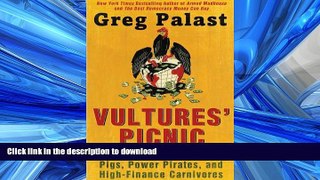 READ THE NEW BOOK Vultures  Picnic: In Pursuit of Petroleum Pigs, Power Pirates, and High-Finance