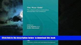 Buy  The  Poor Child : The cultural politics of education, development and childhood (Education,