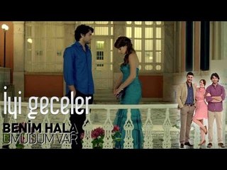 Benim Hala Umudum Var - İyi Geceler