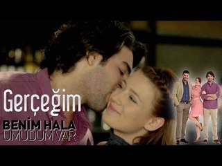 Benim Hala Umudum Var - Gerçeğim