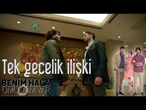 Benim Hala Umudum Var - Tek Gecelik İlişki