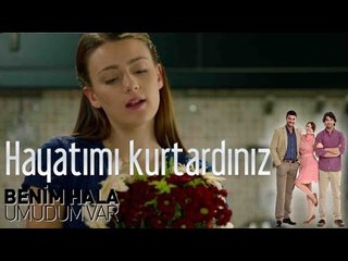 Benim Hala Umudum Var - Hayatımı Kurtardınız