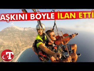 Nişanlısı İçin Gökyüzünde Keman Çaldı