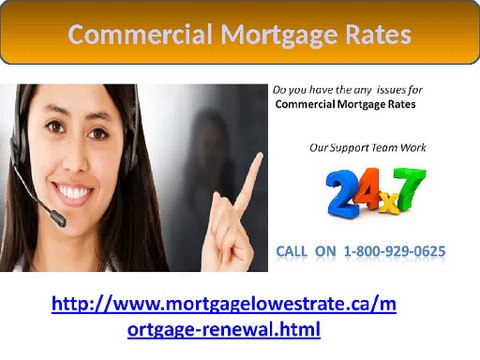 Commercial Mortgage Rates @1-800-929-0625 An authentic reply
