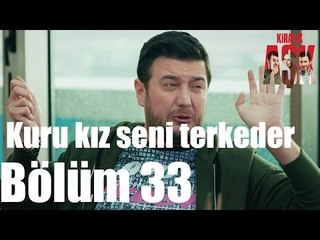 Kiralık Aşk 33. Bölüm - Kuru Kız Seni Terkeder