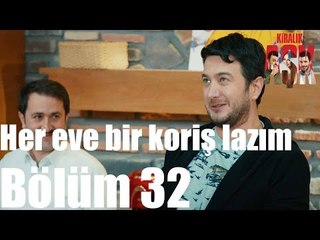 Kiralık Aşk 32. Bölüm - Her Eve Bir Koriş Lazım