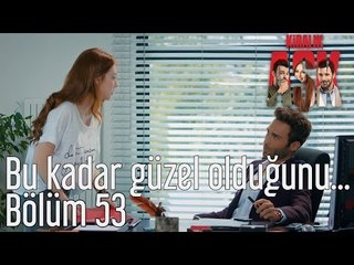 Kiralık Aşk 53. Bölüm - Bu Kadar Güzel Olduğunu...