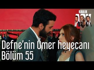 Kiralık Aşk 55. Bölüm - Defne'nin Ömer Heyecanı