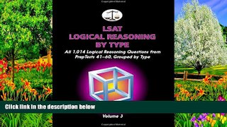 Online Morley Tatro LSAT Logical Reasoning by Type, Volume 3: All 1,014 Logical Reasoning