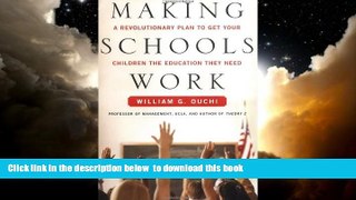Pre Order Making Schools Work: A Revolutionary Plan to Get Your Children the Education They Need