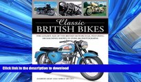 READ ONLINE Classic British Bikes: The golden age of the British motorcycle, featuring 100