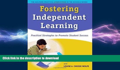 READ THE NEW BOOK Fostering Independent Learning: Practical Strategies to Promote Student Success