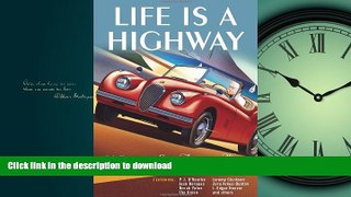 PDF ONLINE Life is a Highway: A Century of Great Automotive Writing READ NOW PDF ONLINE