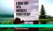 READ THE NEW BOOK A Road Trip Into America s Hidden Heart - Traveling the Back Roads, Backwoods