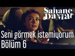Şahane Damat 6. Bölüm - Seni Görmek İstemiyorum