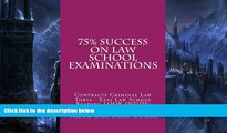 Pre Order 75% Success On Law School Examinations: Contracts Criminal Law Torts - Easy Law School