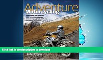 FAVORIT BOOK Adventure Motorcycling: Everything You Need to Plan and Complete the Journey of a